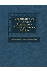 Grammaire de La Langue Roumaine