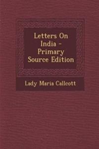 Letters on India - Primary Source Edition