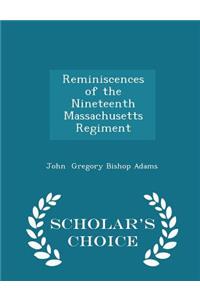 Reminiscences of the Nineteenth Massachusetts Regiment - Scholar's Choice Edition