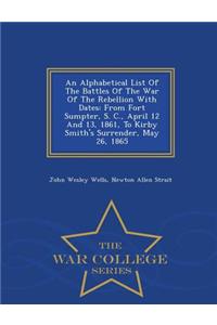 An Alphabetical List of the Battles of the War of the Rebellion with Dates