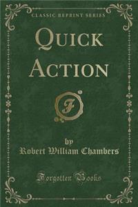 Quick Action (Classic Reprint)