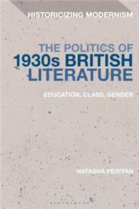 Politics of 1930s British LiteratureEducation, Class, Gender