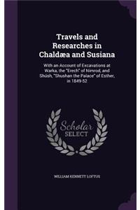 Travels and Researches in Chaldæa and Susiana