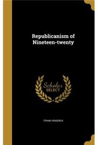 Republicanism of Nineteen-twenty