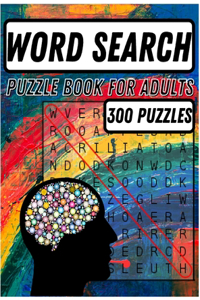 Word Search Puzzle Book for Adults: Amazing Word Search Books for Adults Large Print The Big Book of Word Search with 300 Puzzles, Word Search Book, Adults with a Huge Supply of Puzzle