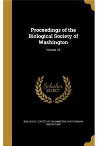 Proceedings of the Biological Society of Washington; Volume 35