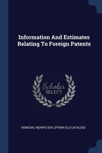 Information And Estimates Relating To Foreign Patents