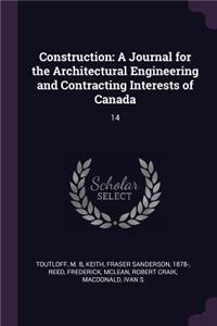 Construction: A Journal for the Architectural Engineering and Contracting Interests of Canada: 14