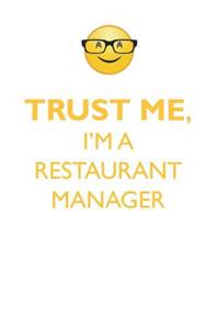 Trust Me, I'm a Restaurant Manager Affirmations Workbook Positive Affirmations Workbook. Includes: Mentoring Questions, Guidance, Supporting You.