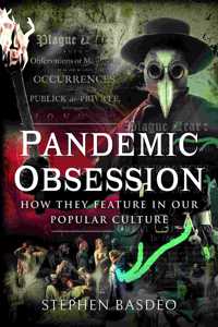 Pandemic Obsession: How They Feature in Our Popular Culture