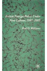 British Foreign Policy Under New Labour, 1997-2005