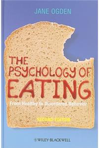 The Psychology of Eating - From Healthy To Disordered Behavior 2e