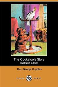 Cockatoo's Story (Illustrated Edition) (Dodo Press)