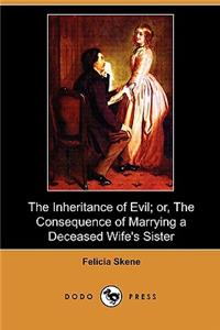 Inheritance of Evil; Or, the Consequence of Marrying a Deceased Wife's Sister (Dodo Press)