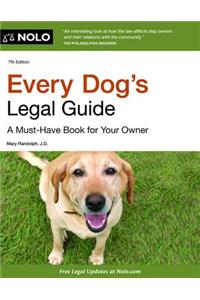 Every Dog's Legal Guide: A Must-Have Book for Your Owner: A Must-Have Book for Your Owner