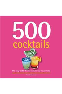 500 Cocktails: The Only Cocktail Compendium You'll Ever Need