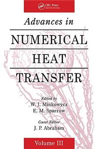 Advances in Numerical Heat Transfer, Volume 3