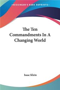 Ten Commandments In A Changing World