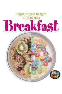 Healthy Food Choices Breakfast Healthy Food Choices