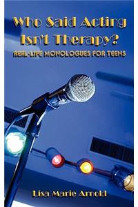 Who Said Acting Isn't Therapy?