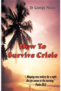 How to Survive Crisis