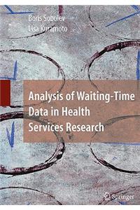 Analysis of Waiting-Time Data in Health Services Research