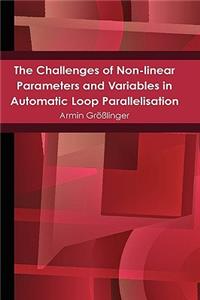 Challenges of Non-linear Parameters and Variables in Automatic Loop Parallelisation