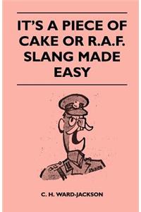 It's a Piece of Cake or R.A.F. Slang Made Easy