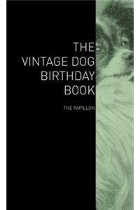 The Vintage Dog Birthday Book - The Papillon