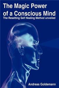The Magic Power of a Conscious Mind