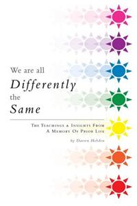 We Are All Differently the Same