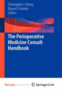 The Perioperative Medicine Consult Handbook