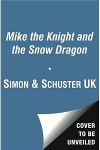 Mike the Knight and the Snow Dragon