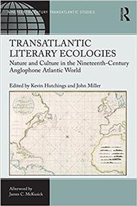 TRANSATLANTIC LITERARY ECOLOGIES