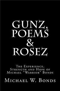 Gunz, Poems & Rosez