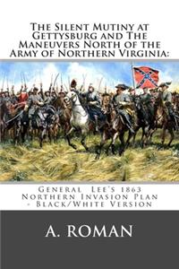 Silent Mutiny at Gettysburg and The Maneuvers North of the Army of Northern Virginia