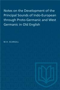 Notes on the Development of the Principal Sounds of Indo-European through Proto-Germanic and West Germanic in Old English