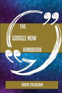 The Google Now Handbook - Everything You Need to Know about Google Now
