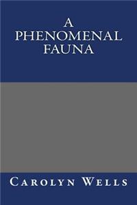Phenomenal Fauna