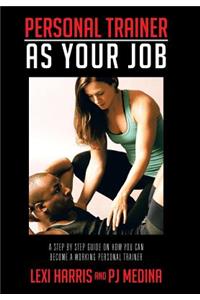 Personal Trainer as Your Job
