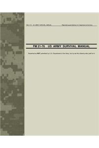 U.S. Army Survival Manual: FM 21-76