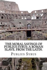 Moral Sayings Of Publius Syrus
