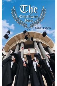 The Entelligent Idiot