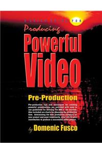 Quick Guide for Producing Powerful Video