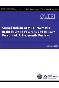 Complications of Mild Traumatic Brain Injury in Veterans and Military Personnel