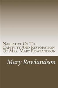 Narrative Of The Captivity And Restoration Of Mrs. Mary Rowlandson