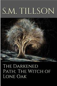 Darkened Path;The Witch Of Lone Oak.