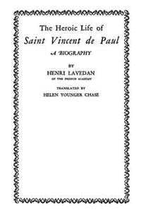 The Heroic Life of Saint Vincent de Paul