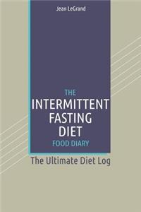The Intermittent Fasting Diet Food Diary