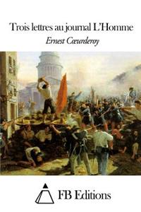 Trois Lettres Au Journal l'Homme